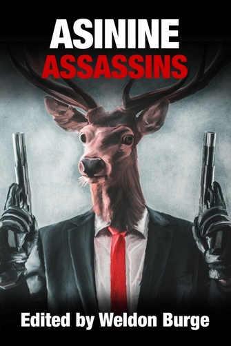Asinine Assassins, Smart Rhino Publications, assassins, anthology, hit man, hired gun, killer